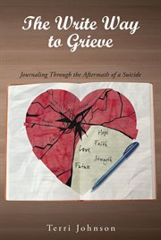 The write way to grieve. Journaling Through the Aftermath of a Suicide cover image cdn