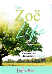 The zoë life. Connect to Abundance Now! cover image cdn