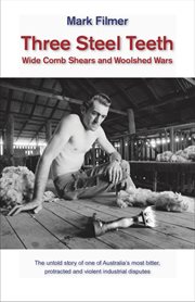 THREE STEEL TEETH : wide comb shears and woolshed wars cover image cdn