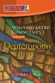Threshold bible study: whole hearted commitment. Deuteronomy Part 1 cover image cdn