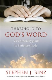 Threshold to God's word : a user-friendly guide to Scripture study cover image cdn