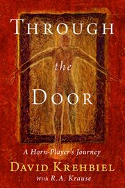 Through the door. A Horn-Player's Journey cover image cdn