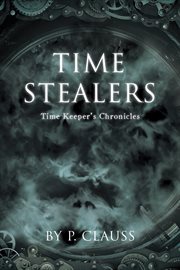 Time stealers. Time Keeper's Chronicles cover image cdn