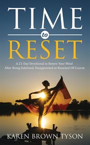 Time to reset. A 21-Day Devotional to Renew Your Mind After Being Sidelined, Disappointed or Knocked Off Course cover image cdn