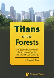 Titans of the forests. The Economic Evolution of the Human Species and that of Our Cultures cover image cdn