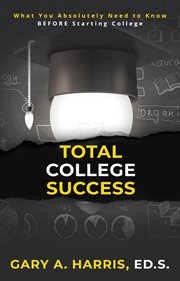 Total college success. What You Absolutely Need to Know BEFORE Starting College cover image cdn