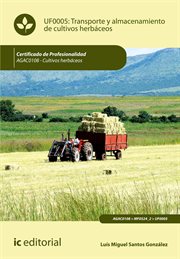 Transporte y almacenamiento de cultivos herbáceos : UF0005 cover image cdn