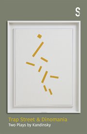 Trap street & dinomania. Two Plays by Kandinsky cover image cdn