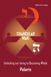 Triangular man. Unlocking our being to Becoming Whole cover image cdn