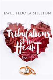 Tribulations of the heart: an over the top love story cover image cdn