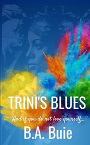 Trini's blues. And If You Do Not Love Yourself... cover image cdn