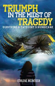 Triumph in the midst of tragedy. Surviving A Category 5 Hurricane cover image cdn