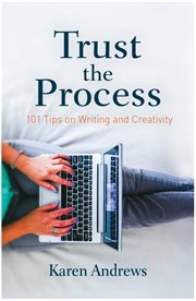 Trust the process : 101 tips on writing and creativity cover image cdn