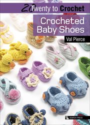 Twenty to crochet. Crocheted Baby Shoes cover image cdn