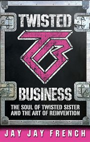 Twisted business : lessons from my life in rock 'n roll cover image cdn
