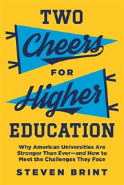 Two cheers for higher education. Why American Universities Are Stronger Than Ever-and How to Meet the Challenges They Face cover image cdn