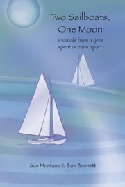 Two sailboats, one moon. Journals from a Year Spent Oceans Apart cover image cdn