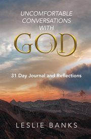 Uncomfortable conversations with god. 31 Day Journal and Reflections cover image cdn