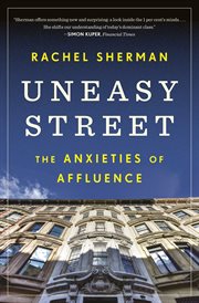 Uneasy street : the anxieties of affluence cover image cdn