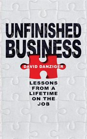 Unfinished business : lessons from a lifetime on the job cover image cdn