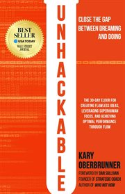 Unhackable. The Elixir for Creating Flawless Ideas, Leveraging Superhuman Focus, and Achieving Optimal Human Per cover image cdn