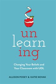 Unlearning : changing your beliefs and your classroom with UDL cover image cdn