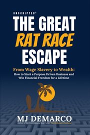 Unscripted - the great rat race escape: from wage slavery to wealth. How to Start a Purpose Driven Business and Win Financial Freedom for a Lifetime cover image cdn