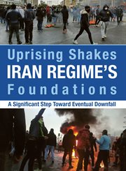 Uprising shakes iran regime's foundations. A Significant Step Toward Eventual Downfall cover image cdn
