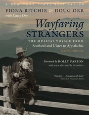 Wayfaring strangers : the musical voyage from Scotland and Ulster to Appalachia cover image cdn