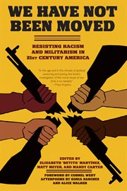 We have not been moved. Resisting Racism and Militarism in 21st Century America cover image cdn
