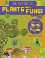Weird science: plants and fungi cover image cdn