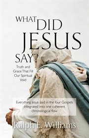 What did jesus say?. Truth and Grace That Fill Our Spiritual Void cover image cdn