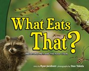 What eats that? : predators, prey, and the food chain cover image cdn
