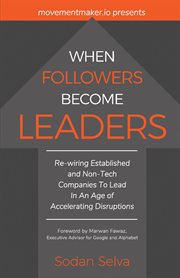 When followers become leaders. Rewiring Established and Non-Tech Companies To Lead In An Age of Accelerating Disruptions cover image cdn