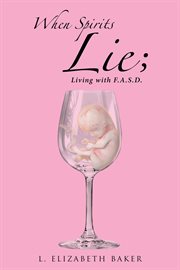 When spirits lie; living with f.a.s.d. cover image cdn