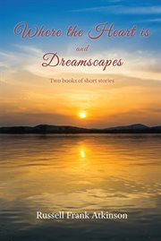 Where the heart is. DREAMSCAPES cover image cdn