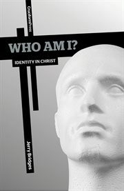 Who am I? : identity in Christ cover image cdn