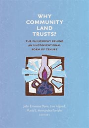 Why community land trusts?. The Philosophy Behind an Unconventional Form of Tenure cover image cdn