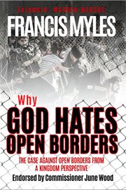 Why god hates open borders. The Case Against Open Borders from a Kingdom Perspective cover image cdn