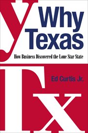 Why Texas : how business discovered the Lone Star state cover image cdn