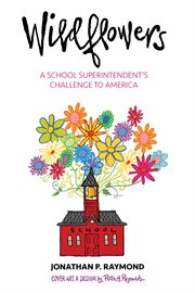 Wildflowers : a school superintendent's challenge to America cover image cdn