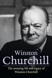 Winston churchill. The Amazing Life and Legacy of Winston Churchill cover image cdn