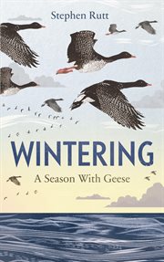 Wintering : a Season With Geese cover image cdn