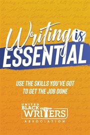 Writing is essential. How to Use What You've Got to Get the Job Done cover image cdn