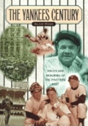 The Yankees century : voices and memories of the pinstripe past cover image cdn