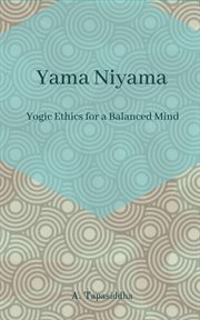 Yama niyama : yogic ethics for a balanced mind cover image cdn