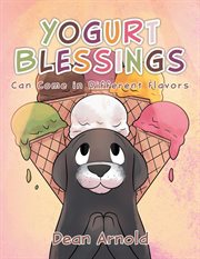 Yogurt blessings can come in different flavors cover image cdn