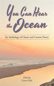 You can hear the ocean. An Anthology of Classic and Current Poetry cover image cdn