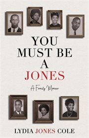 You must be a jones : "a family memoir" cover image cdn