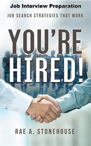 You're hired! job interview preparation. Job Search Strategies That Work cover image cdn